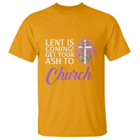 Ash Wednesday T Shirt Lent Is Coming Christian Catholic Church - Wonder Print Shop