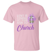 Ash Wednesday T Shirt Lent Is Coming Christian Catholic Church - Wonder Print Shop
