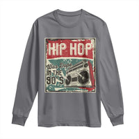 Hip Hop Was Dope In The 90's Long Sleeve Shirt