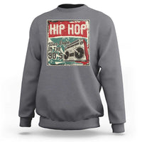Hip Hop Was Dope In The 90's Sweatshirt