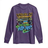 Raised On Old School Hiphop Long Sleeve Shirt