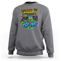Raised On Old School Hiphop Sweatshirt
