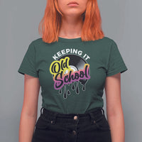 Hip Hop Keeping It Old School T Shirt For Women - Wonder Print Shop