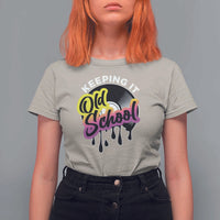 Hip Hop Keeping It Old School T Shirt For Women - Wonder Print Shop