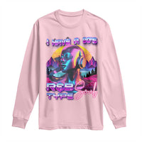 Hip Hop RnB Long Sleeve Shirt I Have A 90's R&B Type Soul Aesthetic