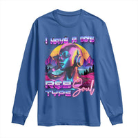 Hip Hop RnB Long Sleeve Shirt I Have A 90's R&B Type Soul Aesthetic