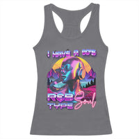 Hip Hop RnB Racerback Tank Top I Have A 90's R&B Type Soul Aesthetic