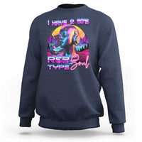 Hip Hop RnB Sweatshirt I Have A 90's R&B Type Soul Aesthetic