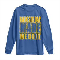 Hip Hop Gangsta Rap Long Sleeve Shirt Made Me Do It Rapper