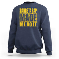 Hip Hop Gangsta Rap Sweatshirt Made Me Do It Rapper