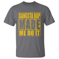 Hip Hop Gangsta Rap T Shirt Made Me Do It Rapper - Wonder Print Shop