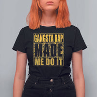 Hip Hop Gangsta Rap T Shirt For Women Made Me Do It Rapper - Wonder Print Shop