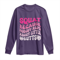 Funny Workout Hip Hop Lover Long Sleeve Shirt Squat Because Nobody Raps About Little Butts Gymer Rapper