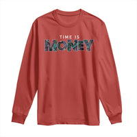 Time Is Money Long Sleeve Shirt