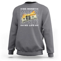 No Money No Life Sweatshirt