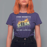 No Money No Life T Shirt For Women - Wonder Print Shop