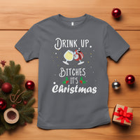 Drink Up Bitches It's Christmas Adult Humor Xmas Wine T Shirt - Wonder Print Shop