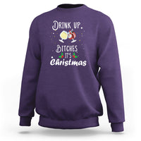Drink Up Bitches It's Christmas Adult Humor Xmas Wine Sweatshirt - Wonder Print Shop