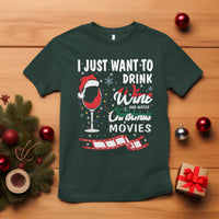 I Just Want to Drink Wine and Watch Christmas Movies T Shirt - Wonder Print Shop