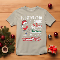 I Just Want to Drink Wine and Watch Christmas Movies T Shirt - Wonder Print Shop