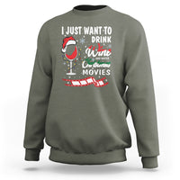 I Just Want to Drink Wine and Watch Christmas Movies Sweatshirt - Wonder Print Shop