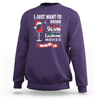 I Just Want to Drink Wine and Watch Christmas Movies Sweatshirt - Wonder Print Shop