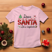 Dear Santa Let's Negotiate Christmas Holidays T Shirt - Wonder Print Shop