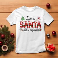 Dear Santa Let's Negotiate Christmas Holidays T Shirt - Wonder Print Shop