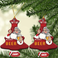 Funny Santa Drinking Christmas Ornament Can't Have Christmas Cheer Without Christmas Beer - Wonder Print Shop
