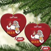 Funny Santa Drinking Christmas Ornament Can't Have Christmas Cheer Without Christmas Beer - Wonder Print Shop