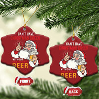 Funny Santa Drinking Christmas Ornament Can't Have Christmas Cheer Without Christmas Beer - Wonder Print Shop