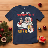 Can't Have Christmas Cheer Without Christmas Beer Santa Drinking T Shirt - Wonder Print Shop