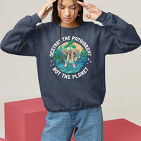 Destroy The Patriarchy Not The Planet Smash Patriarchy Feminist Earth Day Sweatshirt - Wonder Print Shop