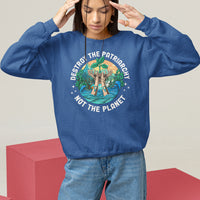 Destroy The Patriarchy Not The Planet Smash Patriarchy Feminist Earth Day Sweatshirt - Wonder Print Shop