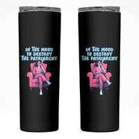 Feminist Skinny Tumbler In A Mood To Destroy The Patriarchy Cool Women Smoking