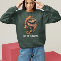 Eat The Patriarchy Feminist Dinosaur Sweatshirt - Wonder Print Shop