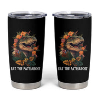 Eat The Patriarchy Feminist Dinosaur Tumbler Cup