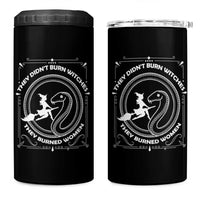 Feminist Witch 4 in 1 Can Cooler Tumbler They Didn't Burn Witches They Burned Women