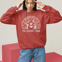 We Are The Granddaughters Of The Witches You Couldn't Burn Sweatshirt - Wonder Print Shop