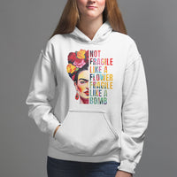 Women's Rights Hoodie Not Fragile Like A Flower Fragile Like A Bomb - Wonder Print Shop