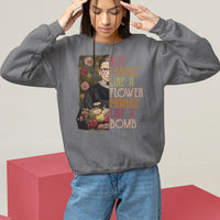 Women's Rights Sweatshirt RBG Not Fragile Like A Flower Fragile Like A Bomb - Wonder Print Shop