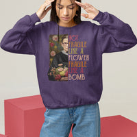 Women's Rights Sweatshirt RBG Not Fragile Like A Flower Fragile Like A Bomb - Wonder Print Shop