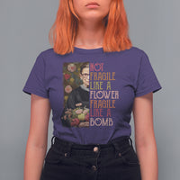 Women's Rights T Shirt For Women RBG Not Fragile Like A Flower Fragile Like A Bomb - Wonder Print Shop