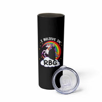 I Believe In RBG Unicorn Feminist Women's Rights Skinny Tumbler