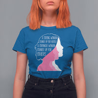 Women's Rights T Shirt For Women A Strong Women Stands Up For Herself A Stronger Woman Stands Up For Others - Wonder Print Shop