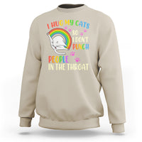 Cat Lover Sweatshirt I Hug My Cat So I Don't Punch People In The Throat - Wonder Print Shop
