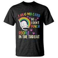 Cat Lover T Shirt I Hug My Cat So I Don't Punch People In The Throat - Wonder Print Shop