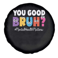 Mental Health Awareness Spare Tire Cover You Good Bruh? Counselor Therapist