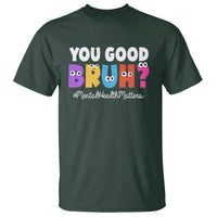 Mental Health Awareness T Shirt You Good Bruh? Counselor Therapist - Wonder Print Shop