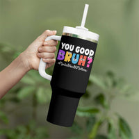 Mental Health Awareness Tumbler With Handle You Good Bruh? Counselor Therapist